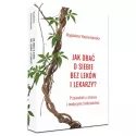 Jak dbać o siebie bez leków i lekarzy