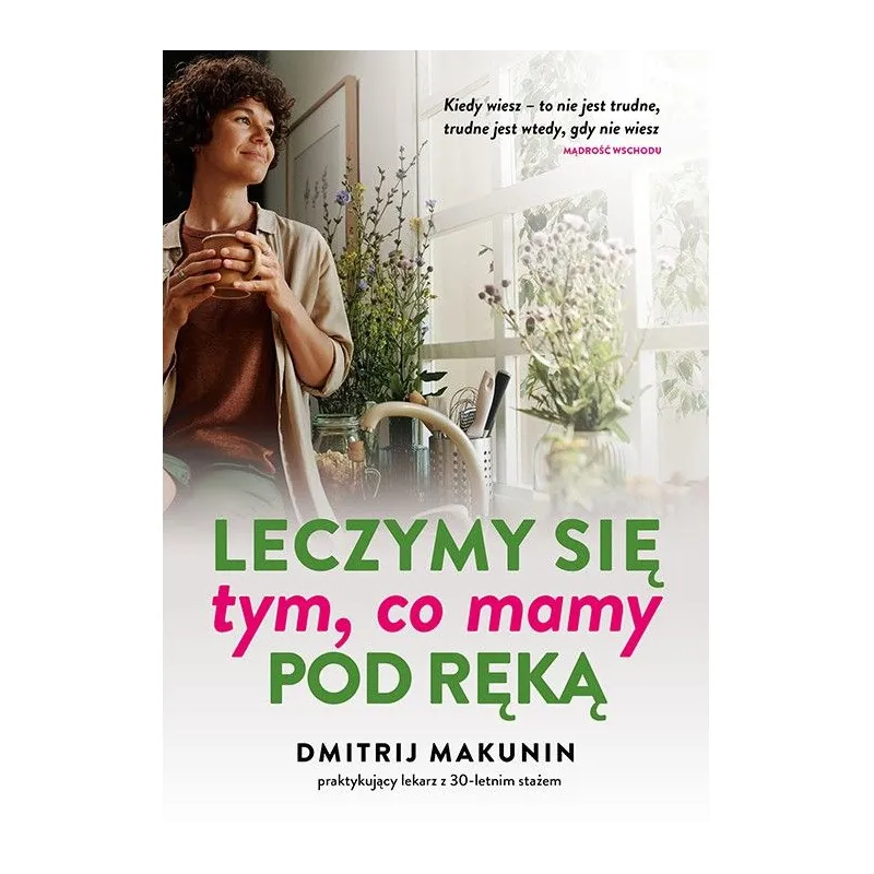 DMITRIJ MAKUNIN Leczymy się tym, co mamy pod ręką