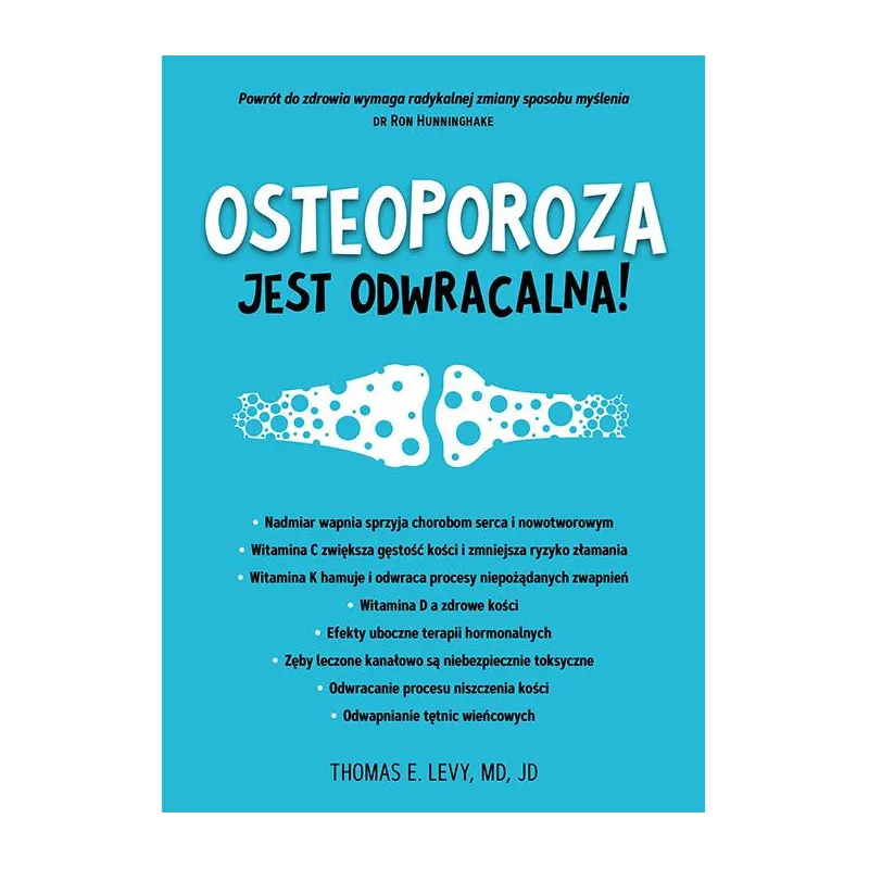 Thomas E. LEVY Osteoporoza jest odwracalna!