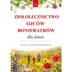 Ziołolecznictwo Ojców Bonifraterów dla dzieci